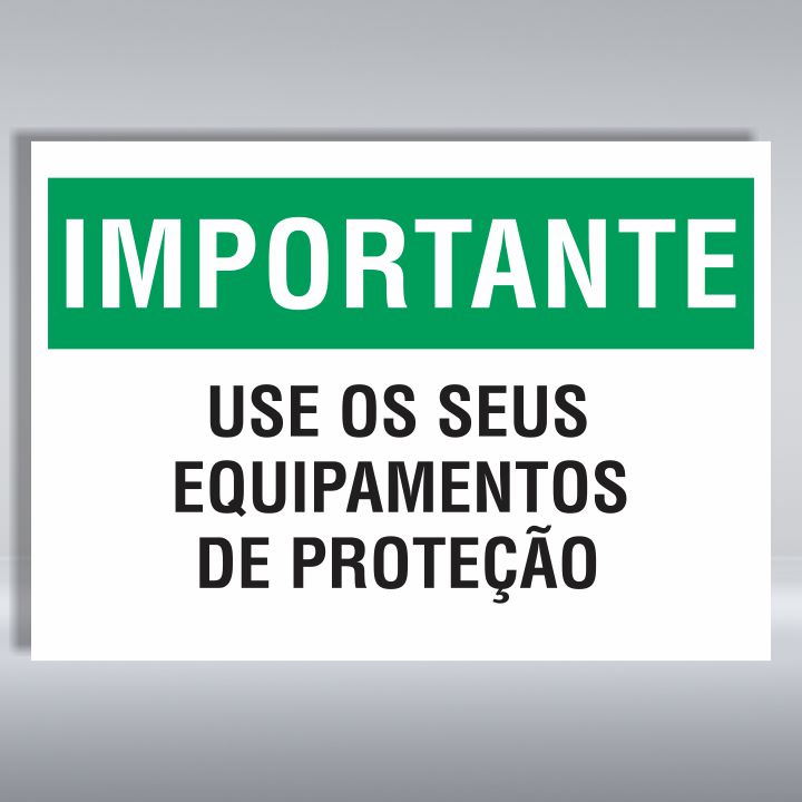 PLACA DE IMPORTANTE | USE OS SEUS EQUIPAMENTOS DE PROTEÇÃO